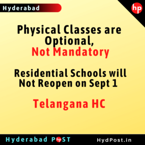 Read more about the article Physical Classes are Optional Not Mandatory, Residential Schools will Not Reopen on Sept 1: Telangana HC