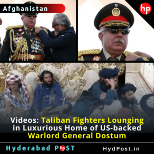 Read more about the article Videos: Taliban Fighters Lounging in Luxurious Home of US-backed Warlord General Dostum