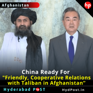 Read more about the article China Ready For “Friendly, Cooperative Relations with Taliban in Afghanistan”