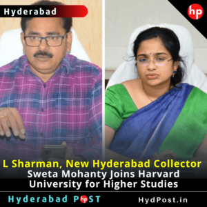 Read more about the article L Sharman, New Hyderabad Collector, Sweta Mohanty Joins Harvard University for Higher Studies