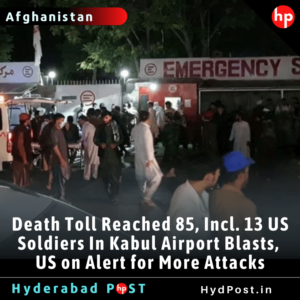 Read more about the article Death Toll Reached 85, Including 13 US Soldiers in Kabul Airport Blasts, US On Alert for More Attacks