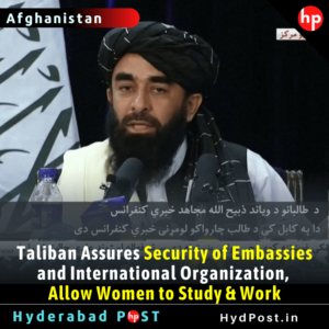 Read more about the article Taliban Assures Security of Embassies and International Organization, Allow Women to Study & Work