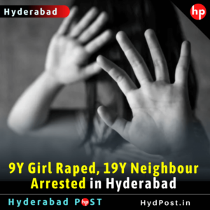 Read more about the article 9Y Girl Raped, 19Y Neighbour Arrested in Hyderabad