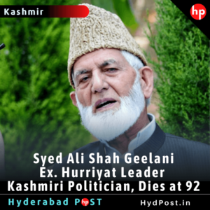 Read more about the article Syed Ali Shah Geelani, Ex Hurriyat Leader, A Kashmiri Politian, Dies at 92