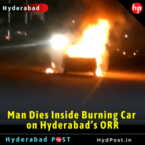 Read more about the article Man Dies Inside Burning Car on Hyderabad’s ORR