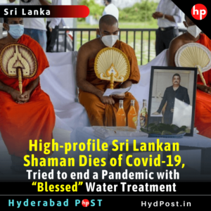 Read more about the article High-profile Sri Lankan shaman Dies of Covid-19, Tried to end a Pandemic with “Blessed” Water Treatment