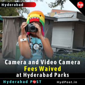 Read more about the article Camera and Video Camera Fees Waived at Hyderabad Parks