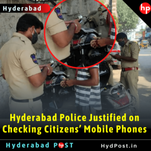 Read more about the article Hyderabad Police Justified on Checking Citizens’ Mobile Phones