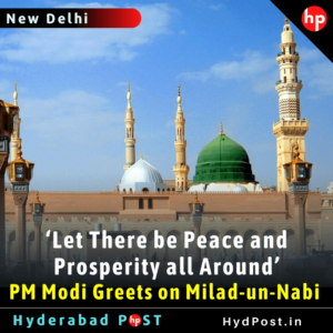 Read more about the article ‘Let There be Peace and Prosperity all Around’ PM Modi Greets on Milad-un-Nabi