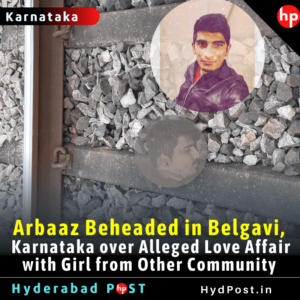 Read more about the article Arbaaz Beheaded in Belgavi, Karnataka over Alleged Love Affair with a Girl from Other Community