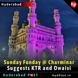 Read more about the article Sunday Funday at Hyderabad’s Charminar Also, Suggests KTR and Owaisi