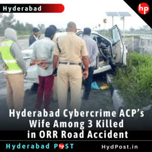 Read more about the article Hyderabad Cybercrime ACP’s Wife Among 3 Killed in ORR Road Accident