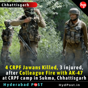 Read more about the article 4 CRPF Jawans Killed, 3 injured, after Colleague Fire with AK-47 at CRPF camp in Sukma, Chhattisgarh