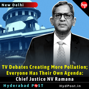 Read more about the article TV Debates Creating More Pollution; Everyone Has Their Own Agenda: Chief Justice NV Ramana