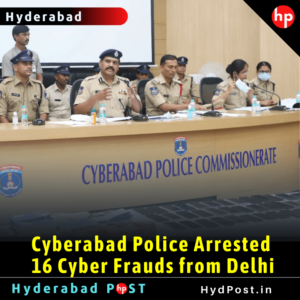 Read more about the article Cyberabad Police Arrested 16 Cyber Frauds from Delhi
