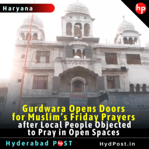 Read more about the article Gurdwara Opens Doors for Muslim’s Friday Prayers after Local People Objected to Pray in Open Spaces