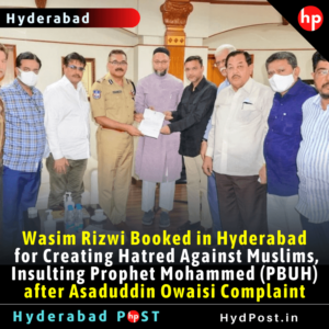 Read more about the article Wasim Rizwi Booked in Hyderabad for Creating Hatred Against Muslims, Insulting Prophet Mohammed (PBUH) after Asaduddin Owaisi Complaint