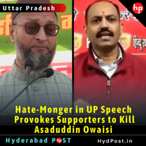 Read more about the article Hate-Monger in UP Speech Provokes Supporters to Kill Asaduddin Owaisi