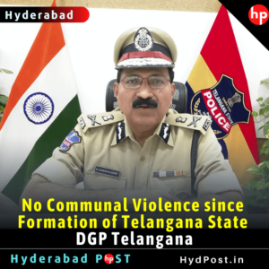 Read more about the article No Communal Violence since Formation of Telangana State – DGP Telangana