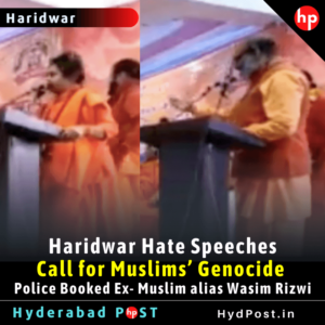 Read more about the article Haridwar Hate Speeches, Call for Muslims’ Genocide, Police Booked Ex- Muslim alias Wasim Rizwi
