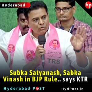 Read more about the article Subka Satyanash, Sabka Vinash in BJP Rule says KTR