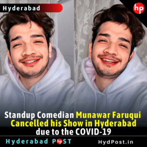 Read more about the article Standup Comedian Munawar Faruqui Cancelled his Show in Hyderabad due to the COVID-19 cases surge