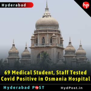 Read more about the article 69 Medical Student, Staff Tested Covid Positive in Osmania Hospital, Hyderabad
