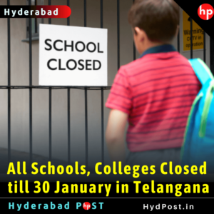 Read more about the article All Schools, Colleges Closed till 30 January in Telangana