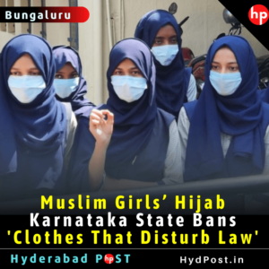 Read more about the article Muslim Girls’ Hijab, Karnataka State Bans ‘Clothes That Disturb Law’