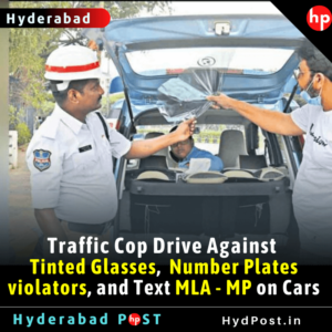 Read more about the article Traffic Cop drive against Tinted Glasses,  Number Plates violators, and Text MLA and MP on Cars