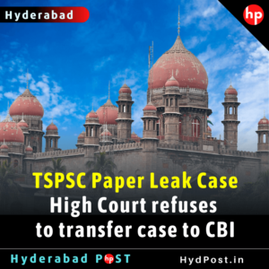 Read more about the article <strong>TSPSC Paper Leak Case: High Court refuses to transfer case to CBI</strong>
