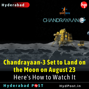 Read more about the article Chandrayaan-3 Set to Land on the Moon on August 23, Here’s How To Watch It