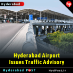 Hyderabad Airport Issues Traffic Advisory
