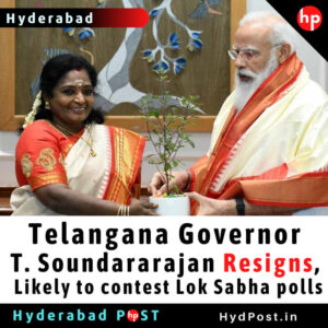 Read more about the article Telangana Governor T. Soundararajan Resigns, Likely to contest Lok Sabha polls