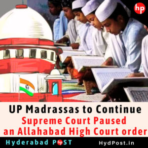 Read more about the article UP Madrassas to Continue – Supreme Court Paused an Allahabad High Court order