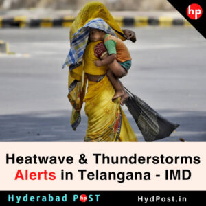 Read more about the article Heatwave & Thunderstorms Alerts in Telangana – IMD