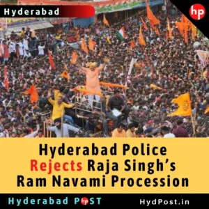 Read more about the article Hyderabad Police Rejects Raja Singh’s Ram Navami Procession