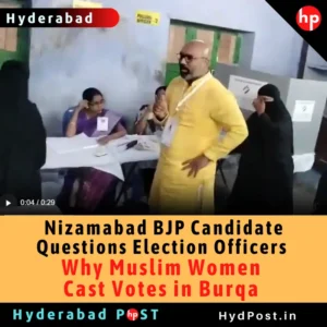 Read more about the article Nizamabad BJP Candidate Questions Election Officers Why Muslim Women Cast Votes in Burqa