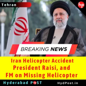 Read more about the article Iran Helicopter Accident, President Raisi, FM on Missing Helicopter