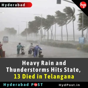 Read more about the article Heavy Rain and Thunderstorms Hits State, 13 Died in Telangana