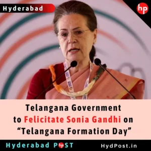 Read more about the article Telangana Government to Felicitate Sonia Gandhi on Telangana Formation Day