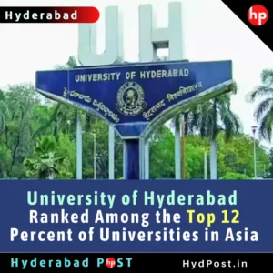 Read more about the article The University of Hyderabad Ranked Among the Top 12 Percent of Universities in Asia