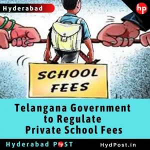 Read more about the article Telangana Government to Regulate Private School Fees