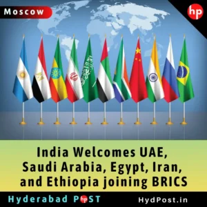 Read more about the article India Welcomes UAE, Saudi Arabia, Egypt, Iran,  and Ethiopia joining BRICS+