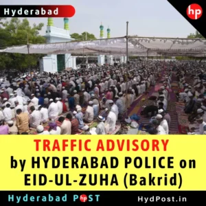 Read more about the article TRAFFIC ADVISORY by HYDERABAD POLICE on EID-UL-ZUHA (Bakrid)