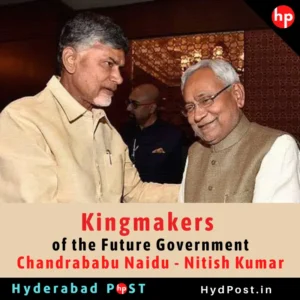 Read more about the article Kingmakers of the Future Government, Chandrababu Naidu & Nitish Kumar