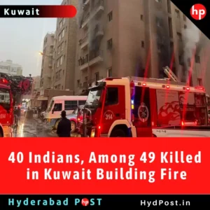 Read more about the article 40 Indians, Among 49 Killed in Kuwait Building Fire
