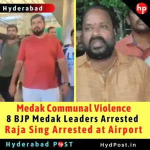 Read more about the article Medak Communal Violence: 8 BJP Medak Leaders Arrested, Raja Sing Arrested at Airport