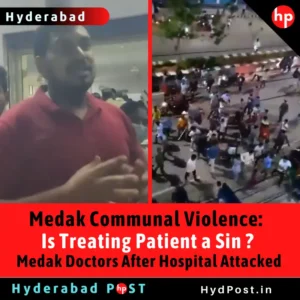 Read more about the article Video: Medal Communal Violence: Is Treating Patient a Sin? Medak Doctors After Hospital Attacked