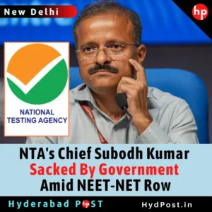 Read more about the article NTA’s Chief Subodh Kumar Sacked By Government Amid NEET-NET Row